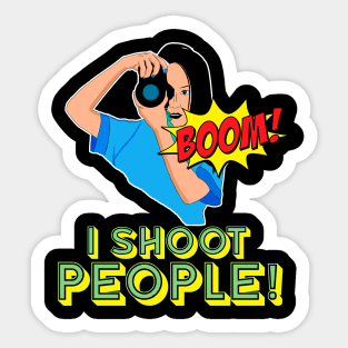 I shoot people Sticker